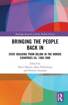 Cover: Bringing the People Back In: State Building from Below in the Nordic Countries ca. 1500-1800